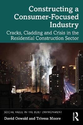Constructing a Consumer-Focused Industry: Cracks, Cladding and Crisis in the Residential Construction Sector