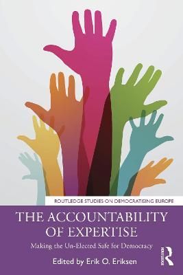 The Accountability of Expertise: Making the Un-Elected Safe for Democracy