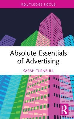 Absolute Essentials of Advertising By Sarah Turnbull 9781032007687