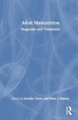 Adult Malnutrition By Jennifer Doley (editor), Mary Marian (editor)