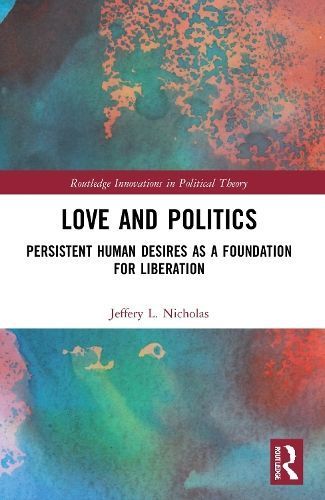 Love and Politics By Jeffery Nicholas 9781032012186 (Paperback)