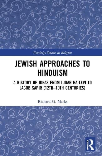 Jewish Approaches to Hinduism By Richard Gordon Marks 9781032013053