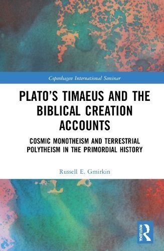 Plato's Timaeus and the Biblical Creation Accounts 9781032020846