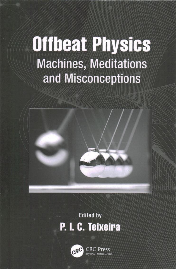 Offbeat Physics: Machines, Meditations and Misconceptions (Hardback)