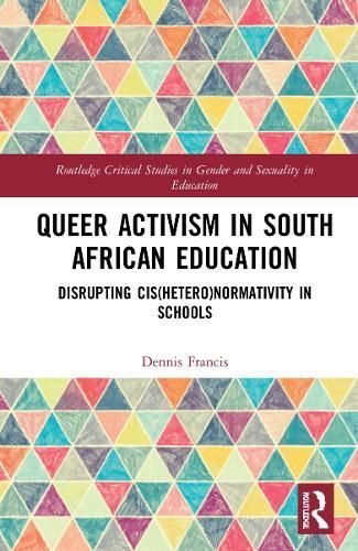 Queer Activism in South African Education By Dennis A. Francis