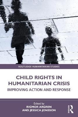 Child Rights in Humanitarian Crisis 9781032034775 (Paperback)