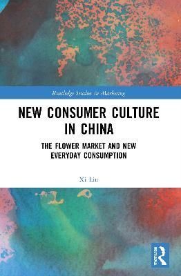 New Consumer Culture in China By Xi Liu 9781032036359 (Paperback)