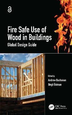 Fire Safe Use of Wood in Buildings: Global Design Guide 9781032040394