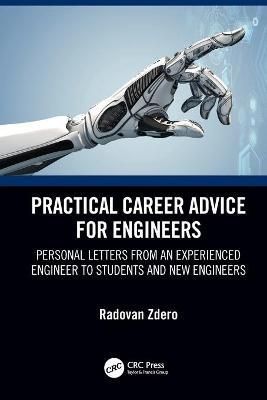 Practical Career Advice for Engineers: Personal Letters from an Experienced Engineer to Students and New Engineers