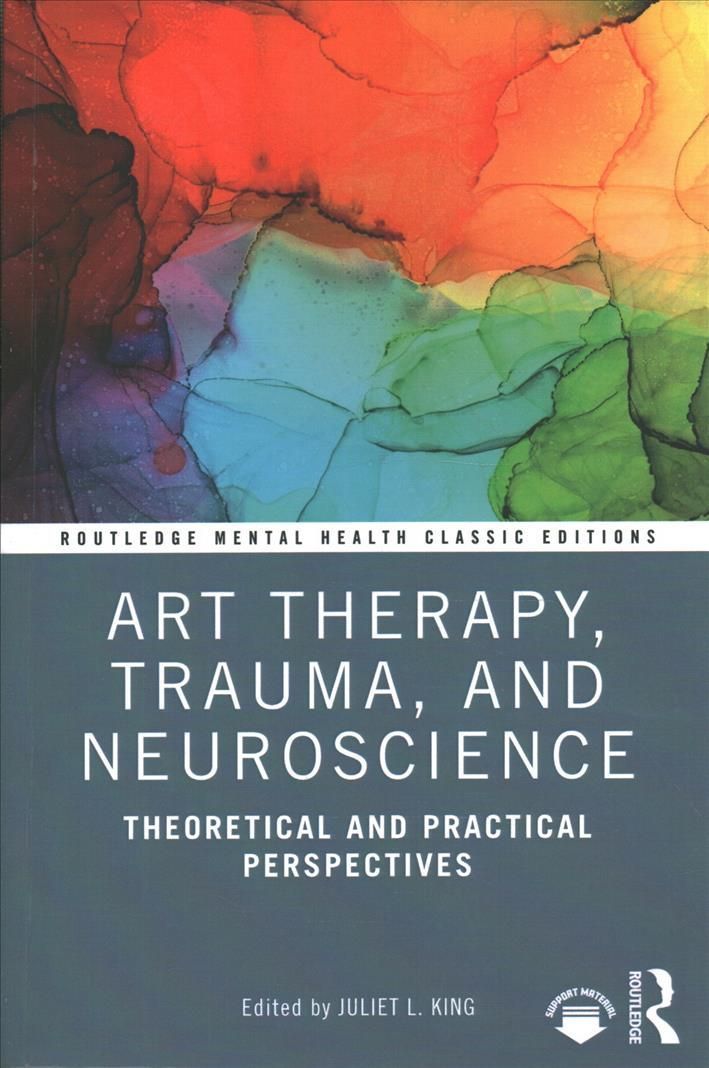 Art Therapy, Trauma, and Neuroscience: Theoretical and Practical Perspectives