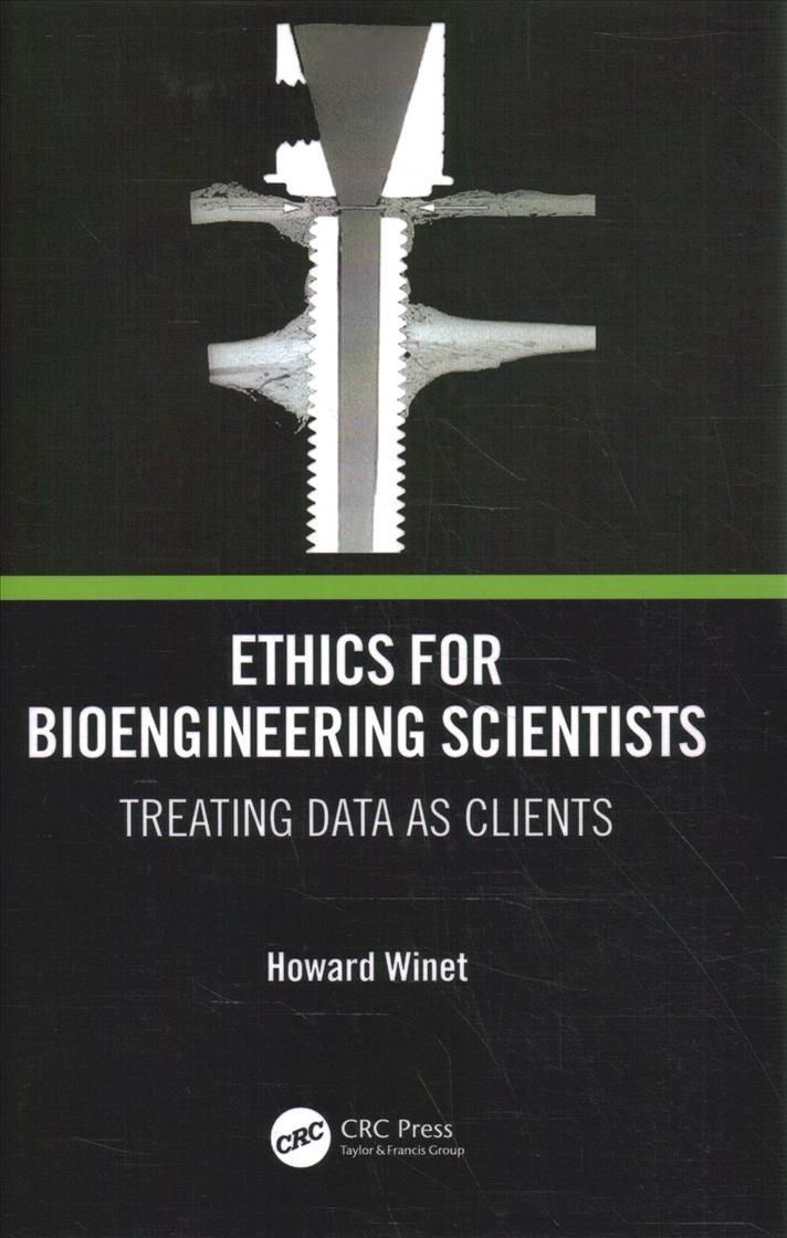 Ethics for Bioengineering Scientists: Treating Data as Clients