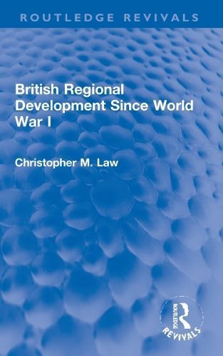 British Regional Development Since World War I By Christopher M. Law