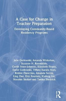 A Case for Change in Teacher Preparation: Developing Community-Based Residency Programs
