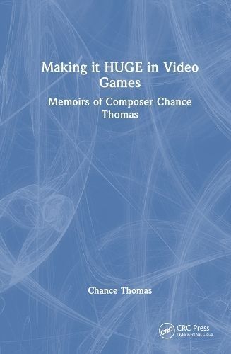 Making It Huge in Video Games By Chance Thomas 9781032058146