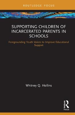 Supporting Children of Incarcerated Parents in Schools: Foregrounding Youth Voices to Improve Educational Support