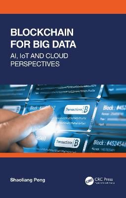 Blockchain for Big Data: AI, IoT and Cloud Perspectives 9781032063041