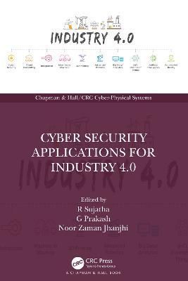 Cyber Security Applications for Industry 4.0 By Sujatha, R (Hardback)