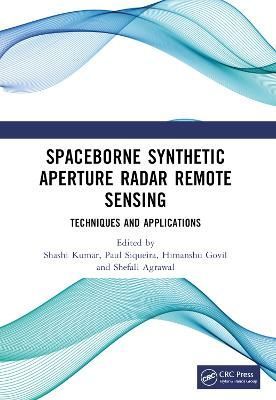Spaceborne Synthetic Aperture Radar Remote Sensing 9781032069098