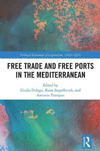 Free Trade and Free Ports in the Mediterranean 9781032069289