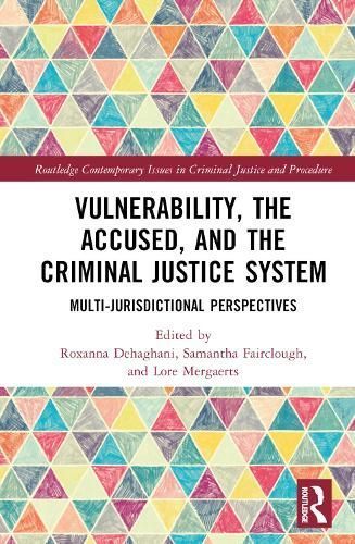 Vulnerability, the Accused, and the Criminal Justice System (Hardback)
