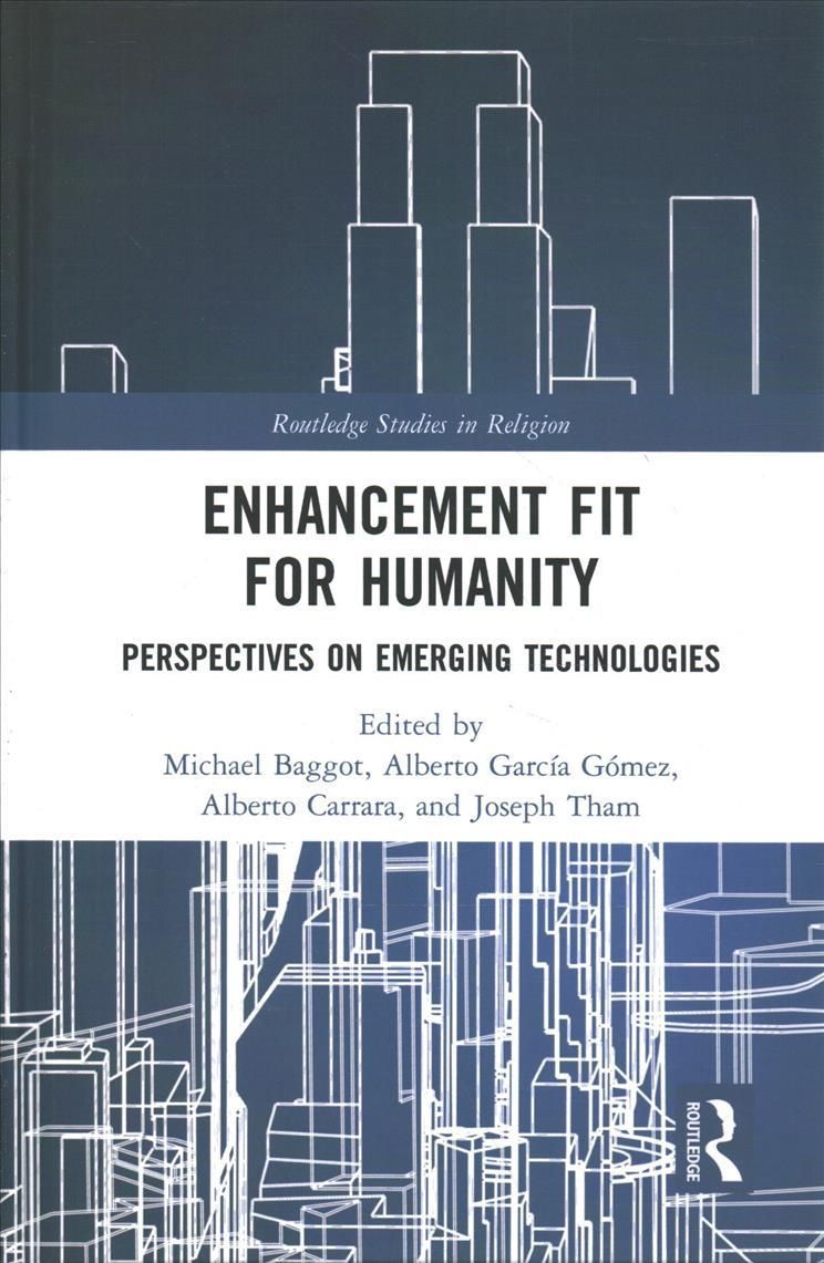 Enhancement Fit for Humanity: Perspectives on Emerging Technologies