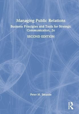 Managing Public Relations By Peter M. Smudde 9781032076805 (Hardback)