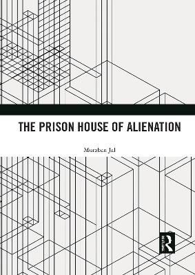 The Prison House of Alienation By Jal, Murzban 9781032084176