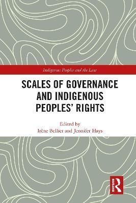 Scales of Governance and Indigenous Peoples' Rights By Bellier, Irene