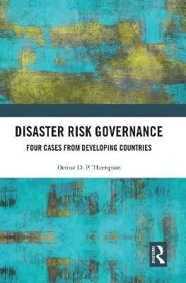Disaster Risk Governance: Four Cases from Developing Countries