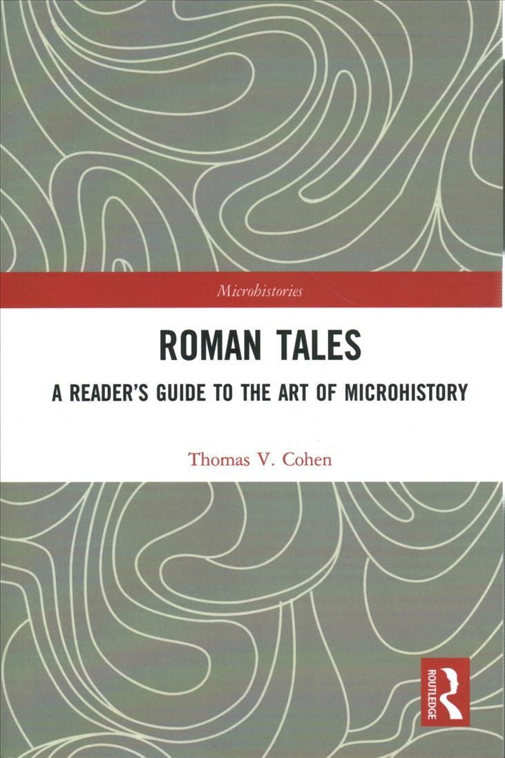 Roman Tales: A Reader's Guide to the Art of Microhistory 9781032092485