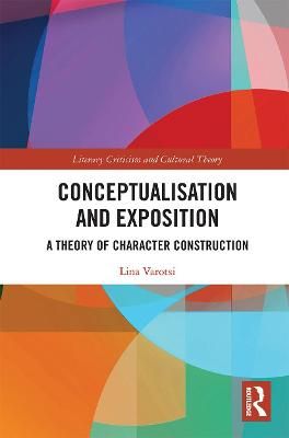 Conceptualisation and Exposition: A Theory of Character Construction