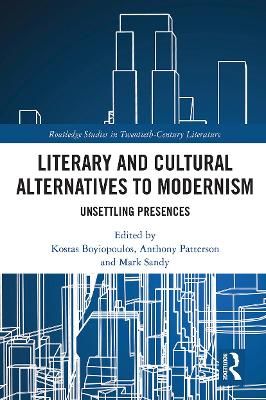 Literary and Cultural Alternatives to Modernism: Unsettling Presences