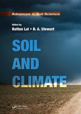 Soil and Climate By R. Lal (editor), B. A. Stewart (editor)
