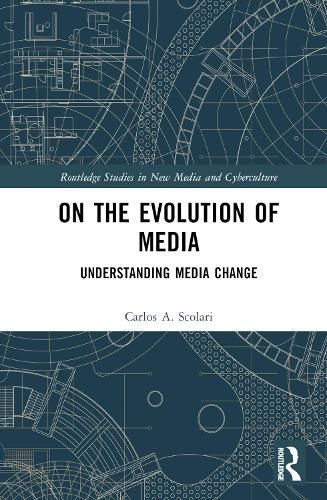 On the Evolution of Media By Carlos Alberto Scolari 9781032102191