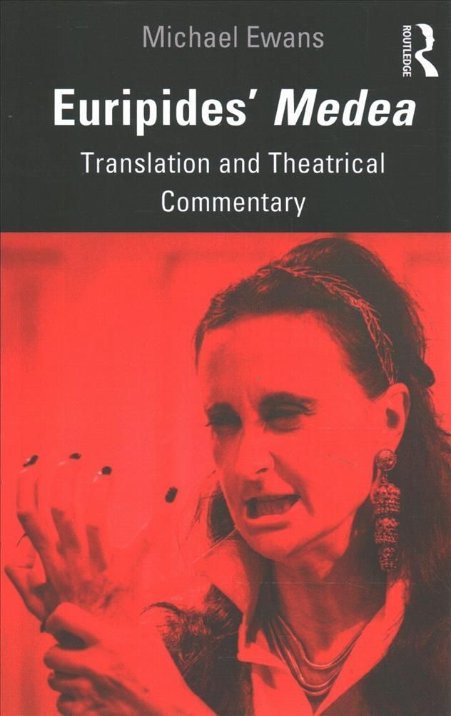 Euripides' Medea: Translation and Theatrical Commentary 9781032105437