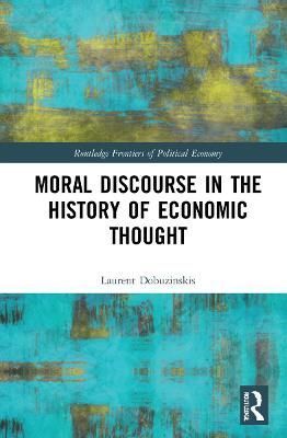 Moral Discourse in the History of Economic Thought 9781032106113