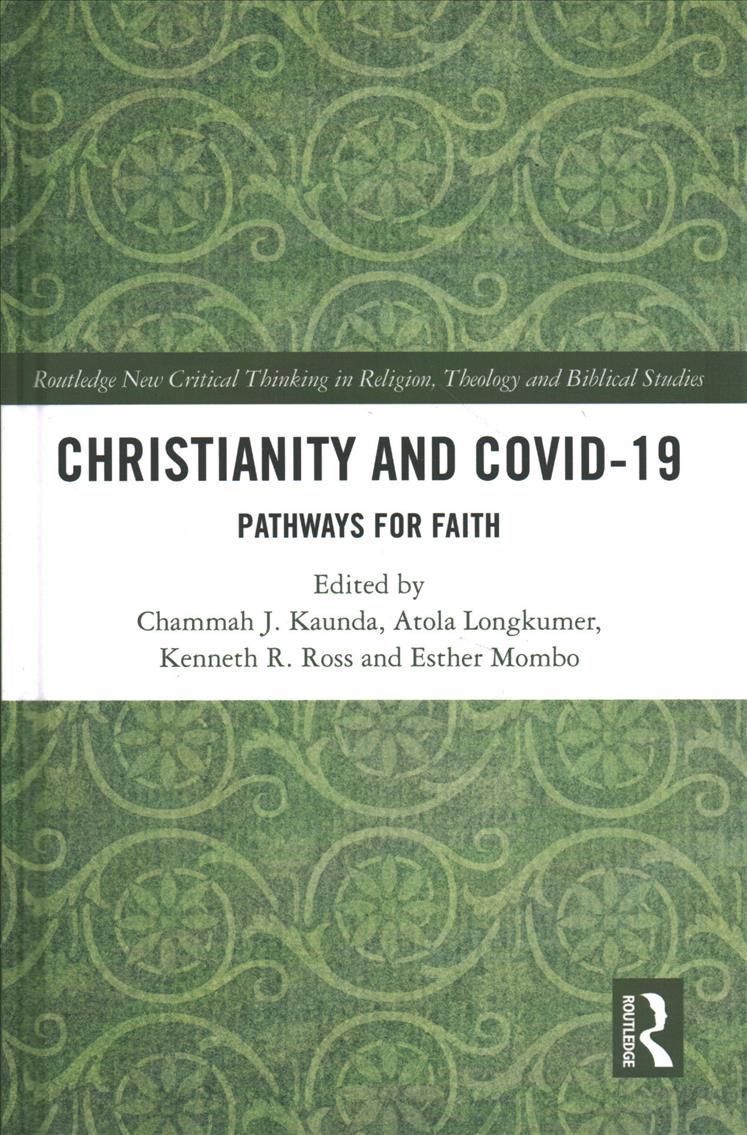 Christianity and COVID-19: Pathways for Faith By Kaunda, Chammah J.