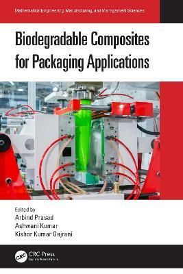 Biodegradable Composites for Packaging Applications By Prasad, Arbind