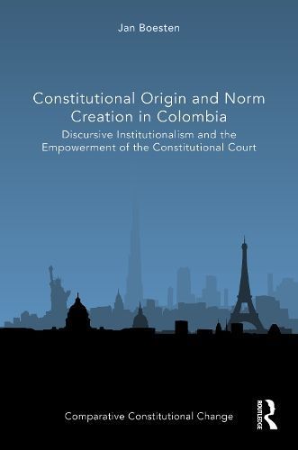 Constitutional Origin and Norm Creation in Colombia By Jan Boesten