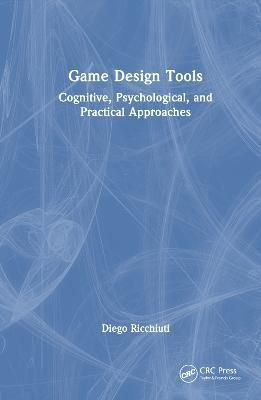 Game Design Tools By Diego Ricchiuti 9781032134802 (Hardback)