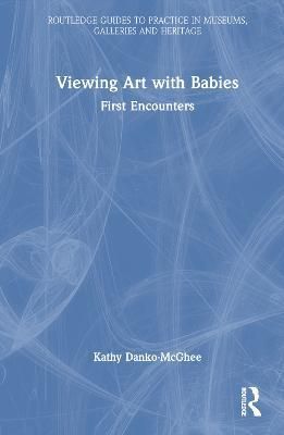 Viewing Art With Babies By Katherina Danko-McGhee 9781032135717