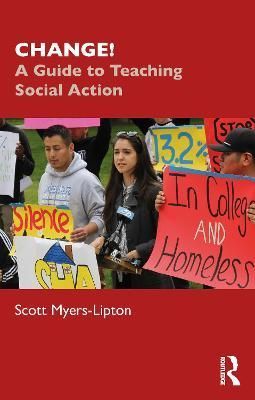 CHANGE!: A Guide to Teaching Social Action By Myers-Lipton, Scott
