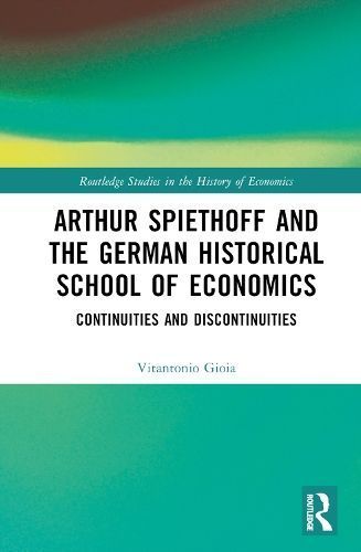 Arthur Spiethoff and the German Historical School By Vitantonio Gioia