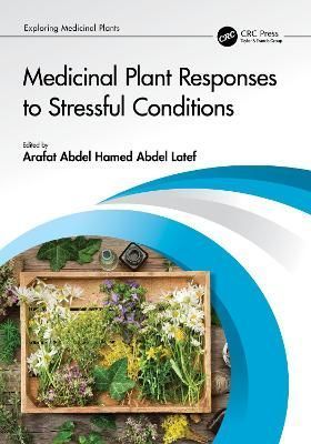 Medicinal Plant Responses to Stressful Conditions 9781032151984