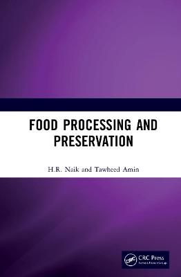 Food Processing and Preservation By H.R. Naik 9781032152479 (Hardback)