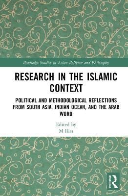 Research in the Islamic Context By M Ilias (editor) 9781032156033