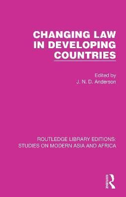 Changing Law in Developing Countries By Anderson, J. N. D. (Hardback)
