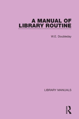 A Manual of Library Routine By W. E. Doubleday 9781032157894