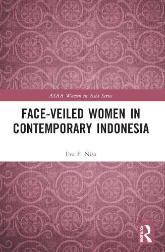 Face-Veiled Women in Contemporary Indonesia By Eva F. Nisa (Paperback)