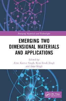 Emerging Two Dimensional Materials and Applications 9781032162874